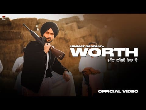 Worth ( Official Video ) Himmat Sandhu | Bhindder Burj | Kahlon | New Punjabi Songs 2025