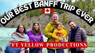 One Of Our Best Trips To Banff Ft @yellowproductions  | Must Visit Places In Banff | 🇨🇦hindi Vlogs