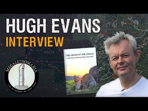 Hugh Evans | The Origin Of The Zodiac & Star Maps Of Wales | Megalithomania Podcast