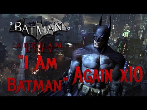 Arkham City - I Am Batman Again X10