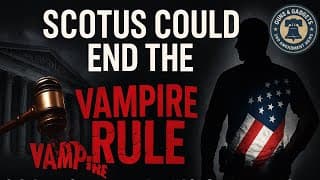 Supreme Court Prepares To Drive A Stake Through The Heart Of Anti-2a Vampire Rule