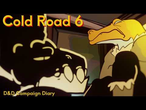 Cold Road 6: A D&d 5e Campaign Diary #dnd