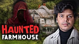 उस Farmhouse म डायन रहती है - Haunted Farmhouse || Real Haunted Story ||