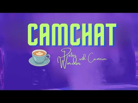 Camchat 0112 (pre-season Podcast) Feat. Cameron With Peter Windsor