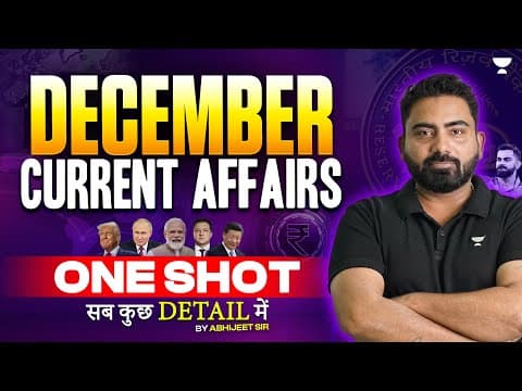 December 2025 Current Affairs | Monthly Current Affairs | Govt. Exams | By Abhijeet Sir