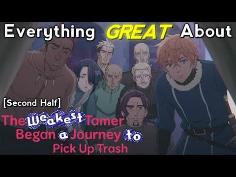 Everything Great About: The Weakest Tamer Began A Journey To Pick Up Trash | Second Half