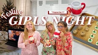 Festive Girls Night || Vlogmas Day 11