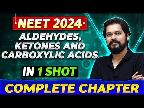 Aldehydes, Ketones & Carboxylic Acid In One Shot | Complete Chapter  Of Organic Chemistry| Neet 2024