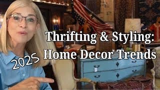 Thrifting And Styling Home Decor Inspired By 2025 Trends: Budget Friendly Finds & Diys