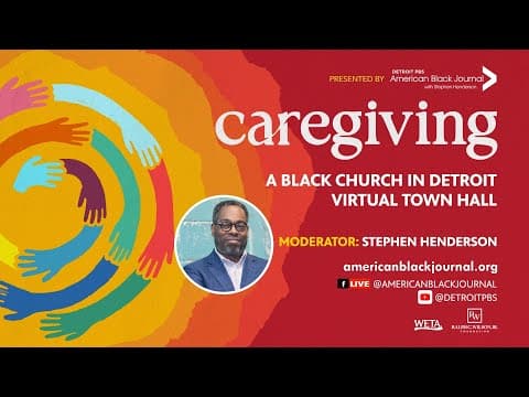 Caregiving: A Black Church In Detroit Virtual Town Hall