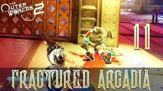 [11] Fractured Arcadia (let’s Play The Outer Worlds 2 W/ Galm)