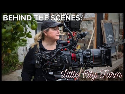 Behind The Scenes - Canon Presents “visual - Little City Farm”
