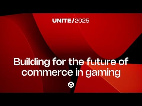Beyond Native Stores: Building For The Future Of Commerce In Gaming | Unite 2025