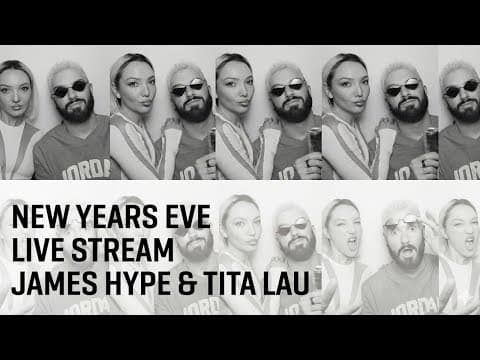 New Year's Eve Live Stream - James Hype & Tita Lau