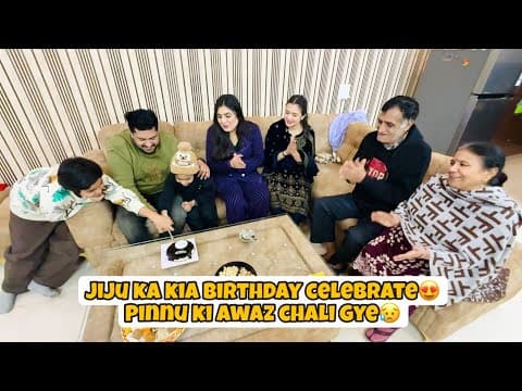 Jiju Ka Kia Birthday Celebrate😍 Pinnu Ki Awaz Chali Gye😥 Ab Kya Hoga