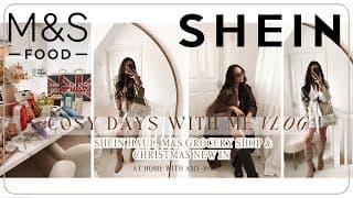 Cosy Days With Me | Shein Haul, M&s Grocery Haul & Taste Test & Christmas Shopping!