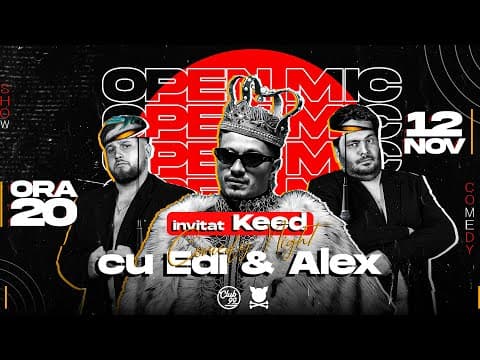 Versurile Lui Keed | Open Mic Show Cu Edi Și Alex