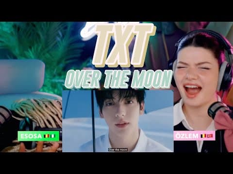 Txt 투모로우바이투게더 'over The Moon' Official Mv Reaction