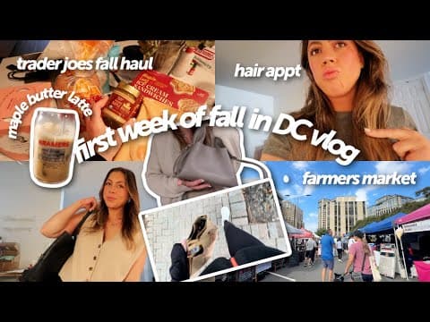 First Week Of Fall In Dc! Trader Joe's Haul, Hair Refresh, Maple Butter Coffee, Weekend Adventures
