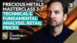 Precious Metals Masterclass 3: Technical & Fundamental Analysis, Retail Prices - The Freedom Report
