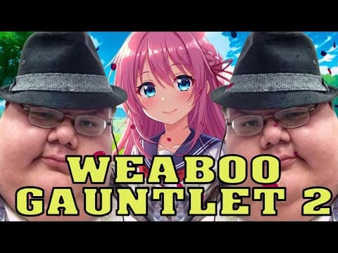 Weebs 2 Gauntlet: The First Hour
