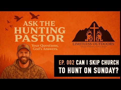 Can I Skip Church To Hunt On A Sunday? | Ask The Hunting Pastor | Ep. 002