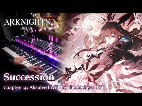 Succession (amiya Medic Cutscene)/arknights: Absolved Will Be The Seekers Ost Piano Arrangement
