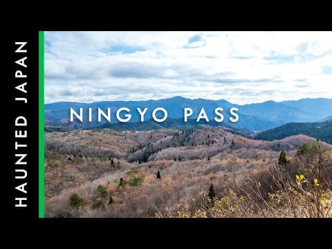 Haunted Japan: Ningyo Pass (beware The Ancient Haunted Mountain)