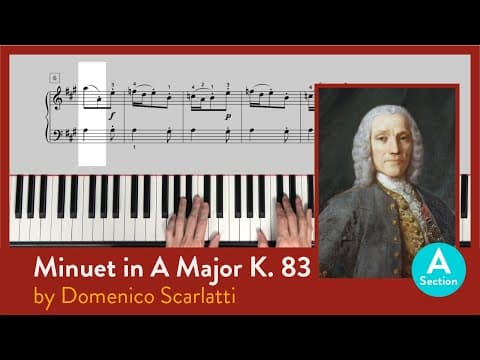 Scarlatti: Minuet In A Major - Sonata K. 83 Piano Tutorial + Sheet Music, A Section