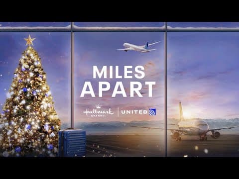 Miles Apart - A Hallmark X United Mini Movie