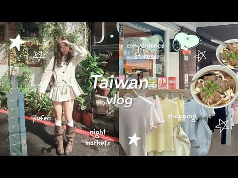 Taiwan Vlog 🇹🇼 ⋆. 𐙚 ̊ : Night Markets, Shopping, Jiufen, Convenience Stores Etc.