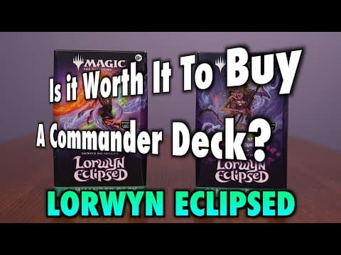 Is It Worth It To Buy A Lorwyn Eclipsed Commander Deck? | Magic: The Gathering