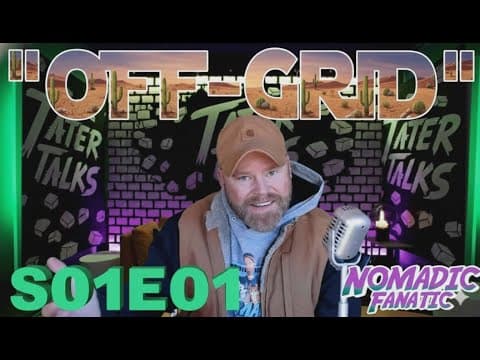 S01e01 ~ Tater Talks Vlogcast ~ Am I Really Off-grid?
