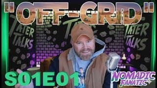 S01e01 ~ Tater Talks Vlogcast ~ Am I Really Off-grid?