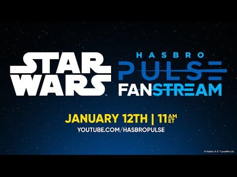 Hasbro Star Wars Fanstream | January 2026 | Hasbro Pulse