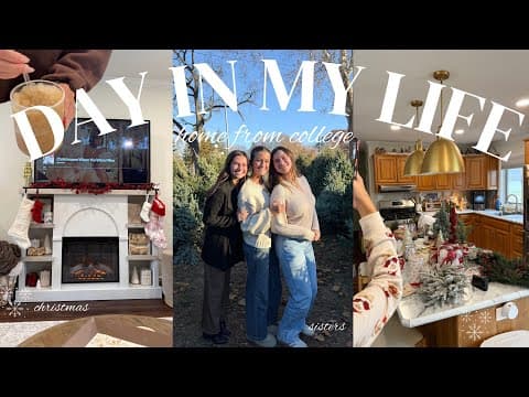 Day In My Life *home From College Edition* | Christmas Decorating, Baking, Hometown Friends