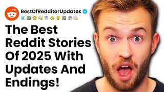 Best Of R/bestofredditorupdates 2025 - Top Reddit Stories Of The Year (with Conclusions!)