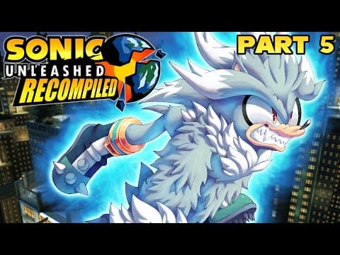 Unleash The Werehog! - Silver Plays Sonic Unleashed Recompiled Part 5