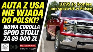 Auta Z Usa Nie Wjadą Do Polski. Benzynowe Toyoty Tylko Spod Stołu. Corolla Za 89 000 Zł