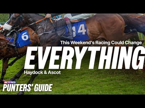 This Weekend’s Racing Could Change Everything… | Haydock & Ascot