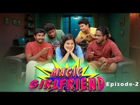 Magic Girlfriend 🪄💃🏼| Episode 2 | Fantasy Comedy | Sothanaigal
