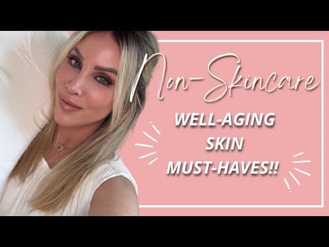 3 Non-skincare Skin Must-haves I Swear By For Anti-aging