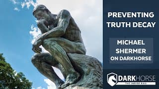 Preventing Truth Decay: Michael Shermer On Darkhorse