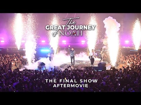 The Great Journey Of Noah The Final Show - Aftermovie