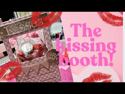 The Kissing Booth! Come See! #valentinecrafts