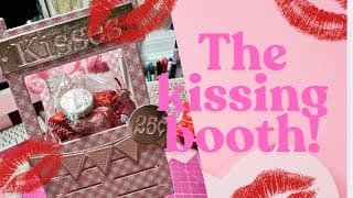 The Kissing Booth! Come See! #valentinecrafts