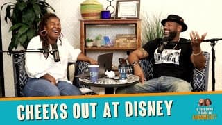Cheeks Out At Disney | Itgtcaa Podcast | That Chick Angel Tv