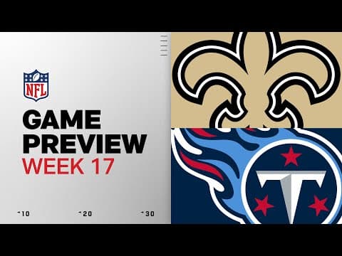 New Orleans Saints Vs Tennessee Titans | Week 17 Game Preview