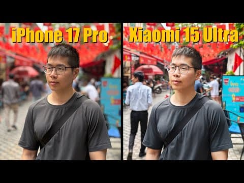 Iphone 17 Pro Vs Xiaomi 15 Ultra Camera Comparison