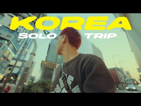 Solo Traveling In Korea (first Time)
